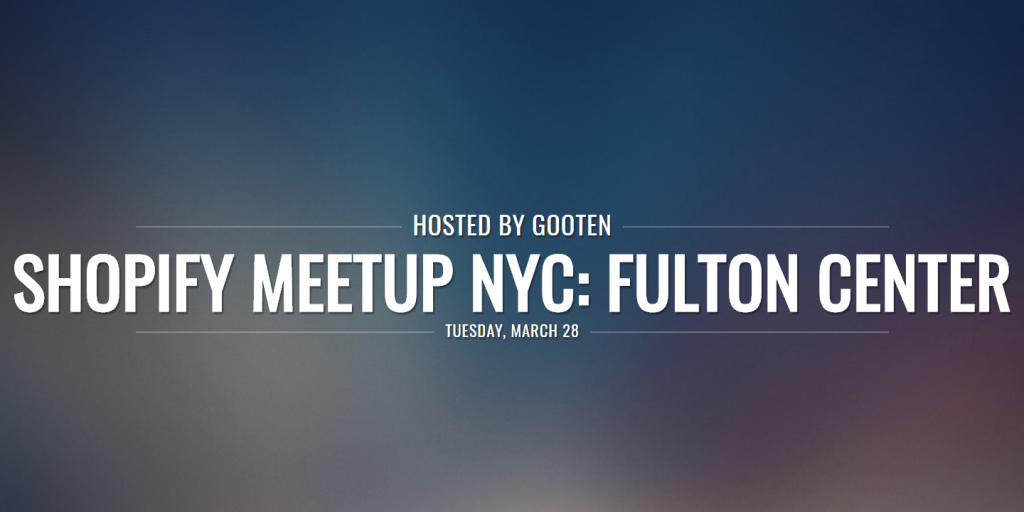Shopify Meetup NYC - Fulton Center