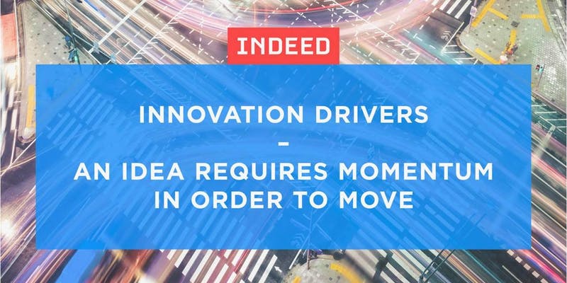 Innovation Drivers – An idea requires momentum in order to move