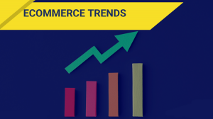 Keep your customers loyal to 5 E-Commerce Trends